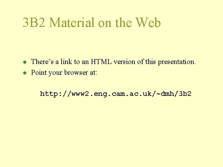3 B 2 Material on the Web l l There’s a link to an