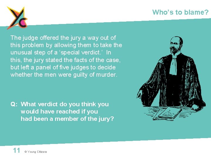 Who’s to blame? The judge offered the jury a way out of this problem