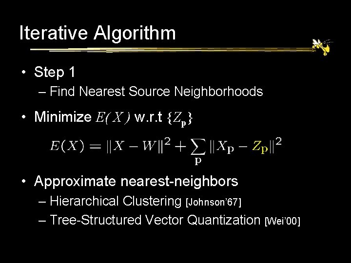 Iterative Algorithm • Step 1 – Find Nearest Source Neighborhoods • Minimize E( X