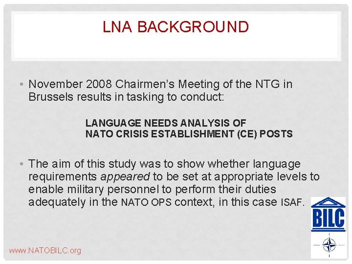 LNA BACKGROUND • November 2008 Chairmen’s Meeting of the NTG in Brussels results in