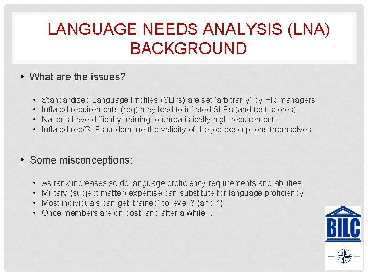 LANGUAGE NEEDS ANALYSIS (LNA) BACKGROUND • What are the issues? • • Standardized Language