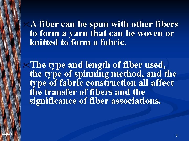 "A fiber can be spun with other fibers to form a yarn that can "A fiber can be spun with other fibers to form a yarn that can