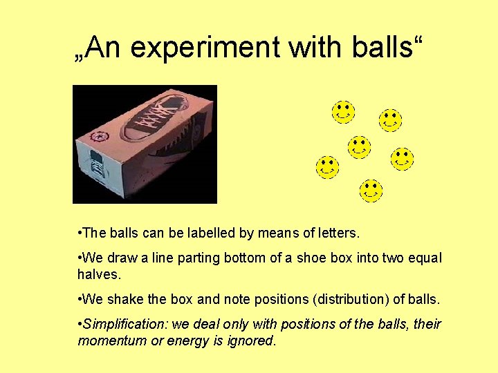 „An experiment with balls“ • The balls can be labelled by means of letters.