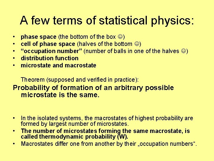 A few terms of statistical physics: • • • phase space (the bottom of
