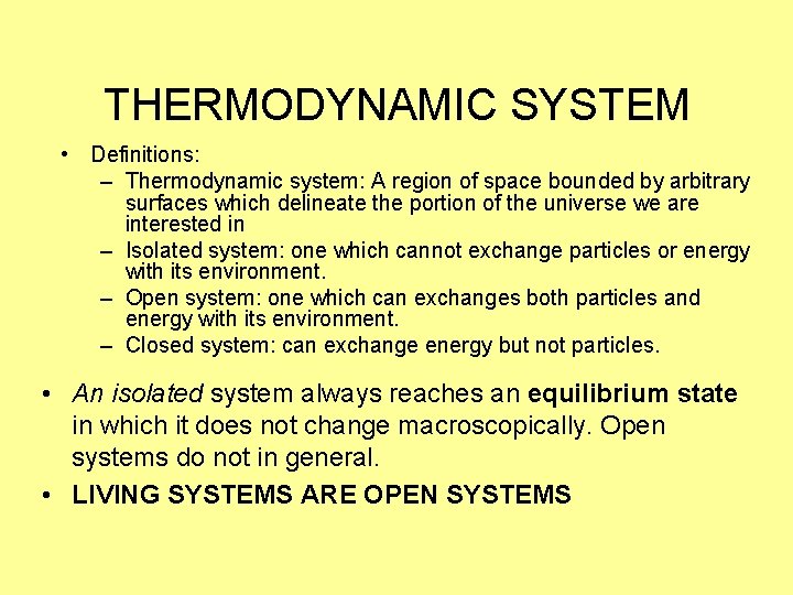 THERMODYNAMIC SYSTEM • Definitions: – Thermodynamic system: A region of space bounded by arbitrary