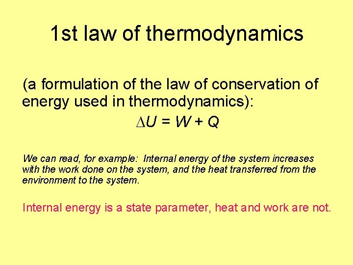 1 st law of thermodynamics (a formulation of the law of conservation of energy