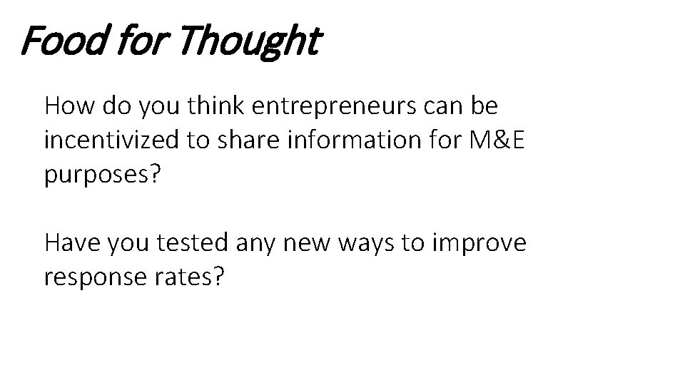 Food for Thought How do you think entrepreneurs can be incentivized to share information