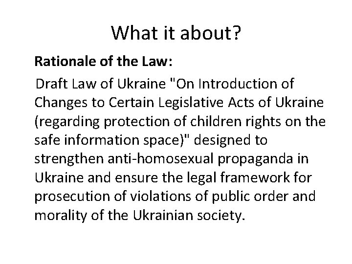 What it about? Rationale of the Law: Draft Law of Ukraine "On Introduction of