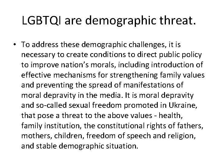 LGBTQI are demographic threat. • To address these demographic challenges, it is necessary to