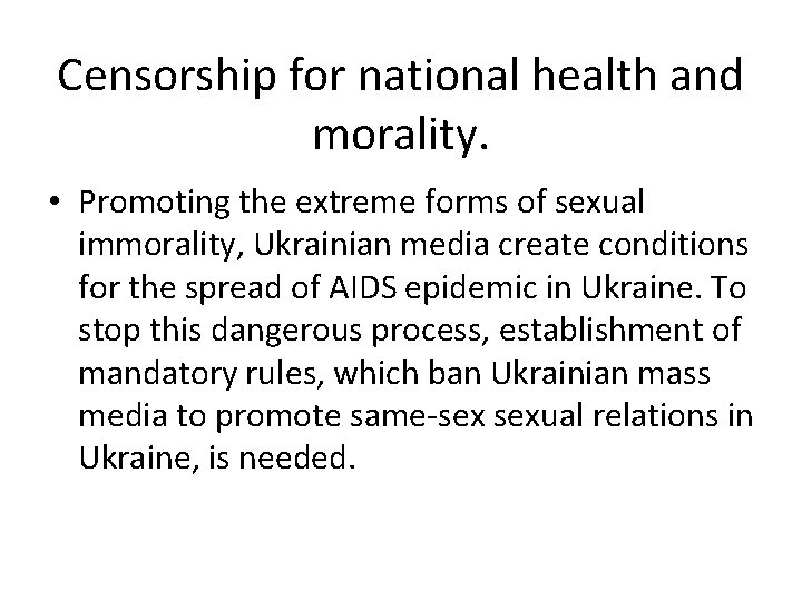 Censorship for national health and morality. • Promoting the extreme forms of sexual immorality,