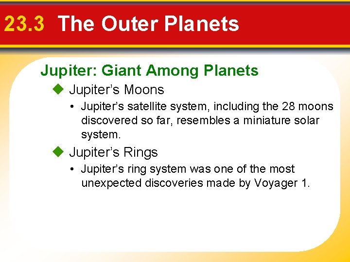 23. 3 The Outer Planets Jupiter: Giant Among Planets Jupiter’s Moons • Jupiter’s satellite