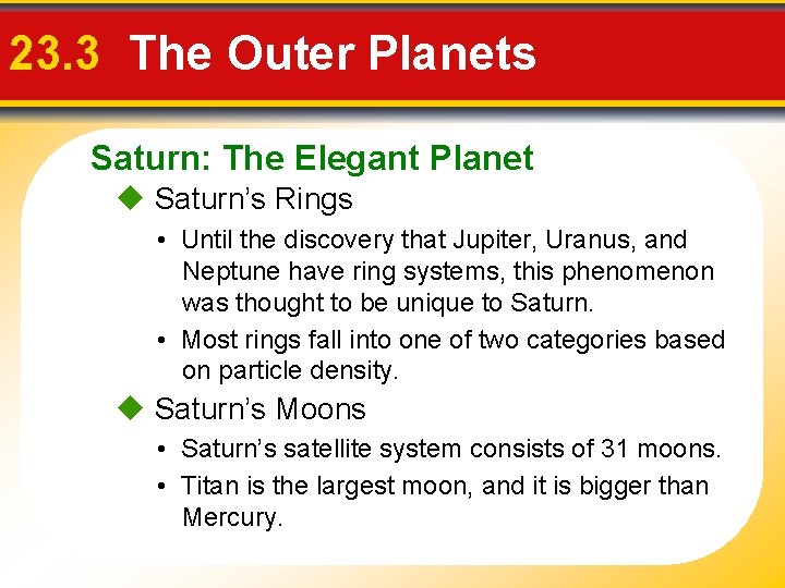 23. 3 The Outer Planets Saturn: The Elegant Planet Saturn’s Rings • Until the
