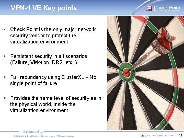 VPN-1 VE Key points § Check Point is the only major network security vendor