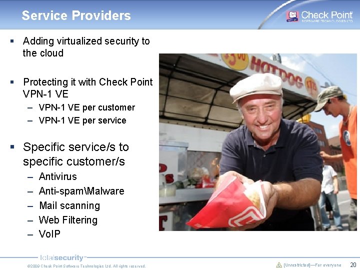 Service Providers § Adding virtualized security to the cloud § Protecting it with Check