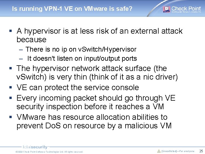 Is running VPN-1 VE on VMware is safe? § A hypervisor is at less