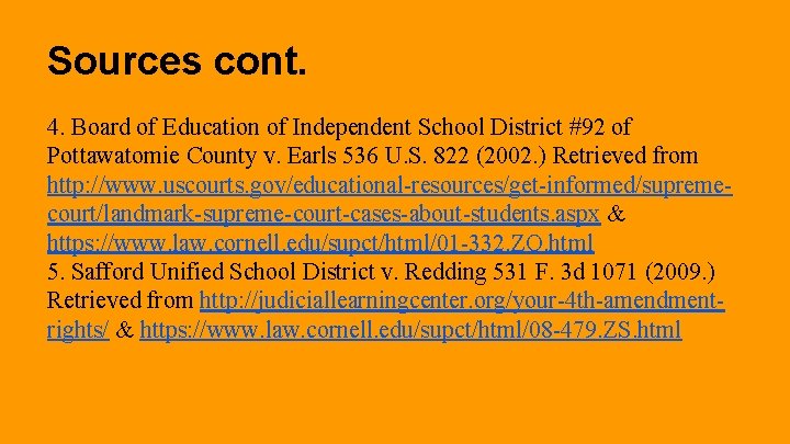 Sources cont. 4. Board of Education of Independent School District #92 of Pottawatomie County