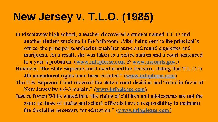 New Jersey v. T. L. O. (1985) In Piscataway high school, a teacher discovered