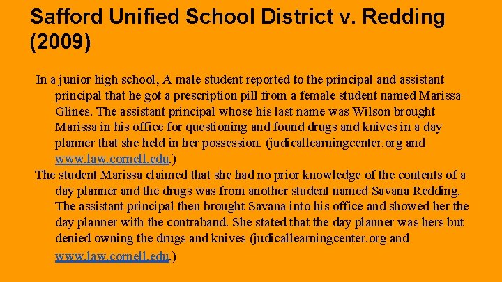 Safford Unified School District v. Redding (2009) In a junior high school, A male
