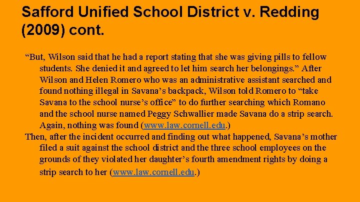 Safford Unified School District v. Redding (2009) cont. “But, Wilson said that he had