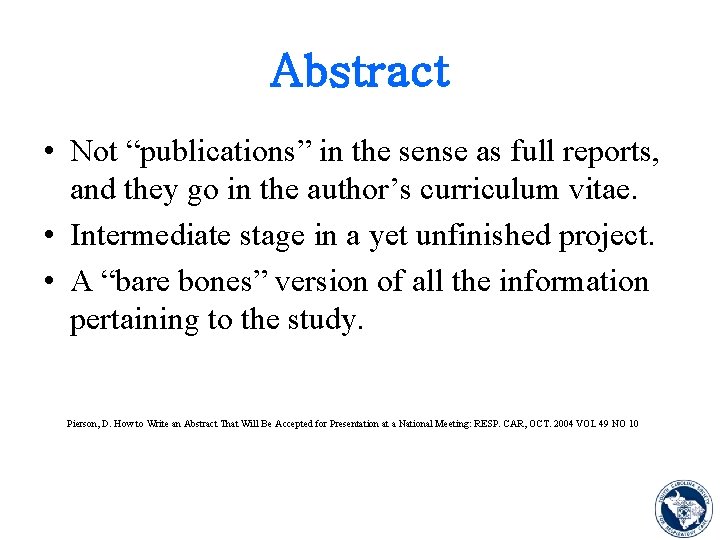 Abstract • Not “publications” in the sense as full reports, and they go in