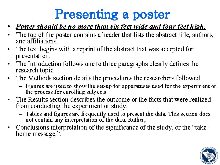 Presenting a poster • Poster should be no more than six feet wide and