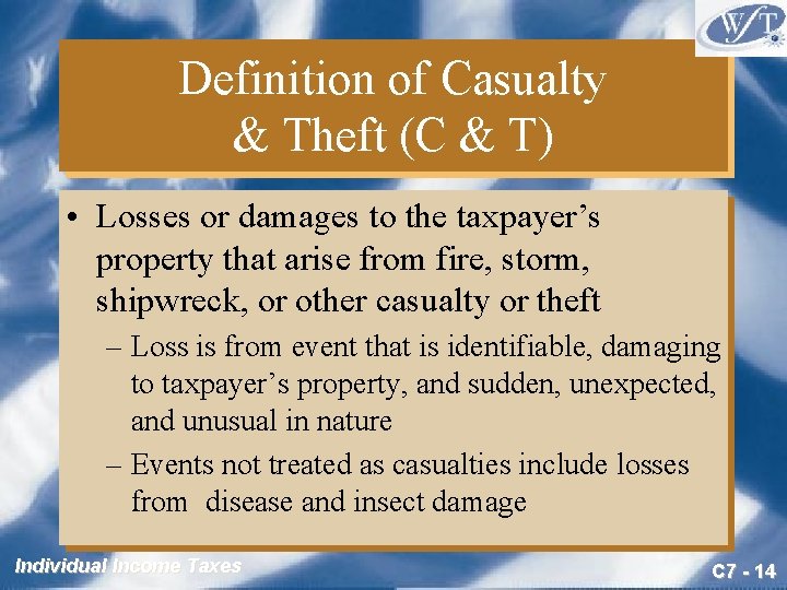 Definition of Casualty & Theft (C & T) • Losses or damages to the