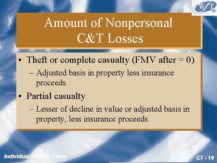 Amount of Nonpersonal C&T Losses • Theft or complete casualty (FMV after = 0)