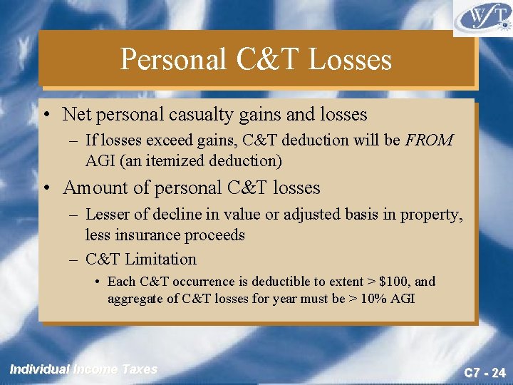 Personal C&T Losses • Net personal casualty gains and losses – If losses exceed