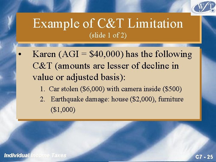 Example of C&T Limitation (slide 1 of 2) • Karen (AGI = $40, 000)