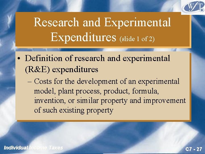 Research and Experimental Expenditures (slide 1 of 2) • Definition of research and experimental
