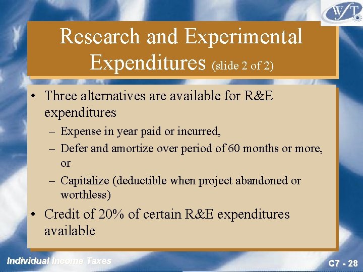 Research and Experimental Expenditures (slide 2 of 2) • Three alternatives are available for