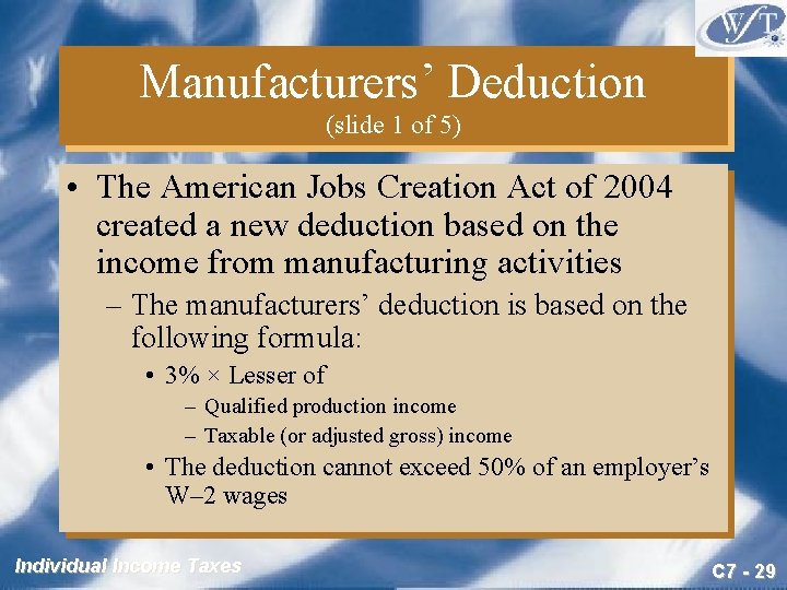 Manufacturers’ Deduction (slide 1 of 5) • The American Jobs Creation Act of 2004