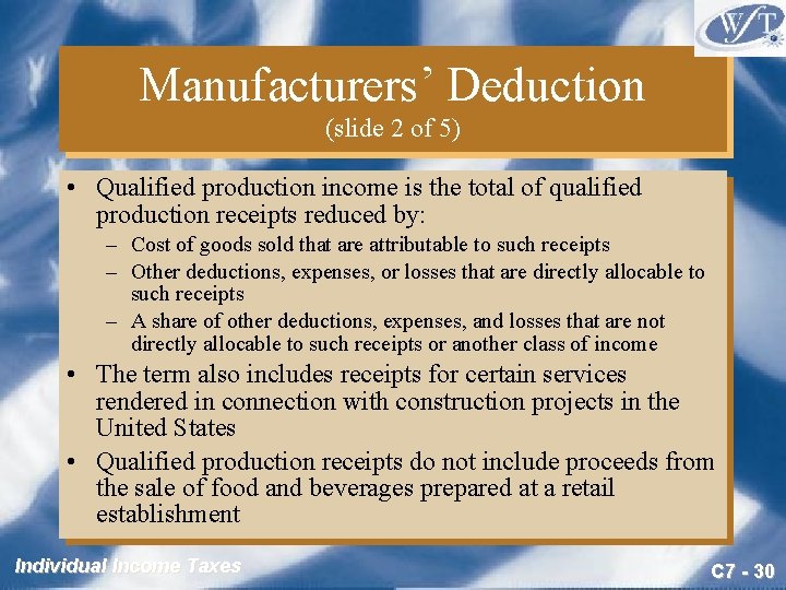 Manufacturers’ Deduction (slide 2 of 5) • Qualified production income is the total of