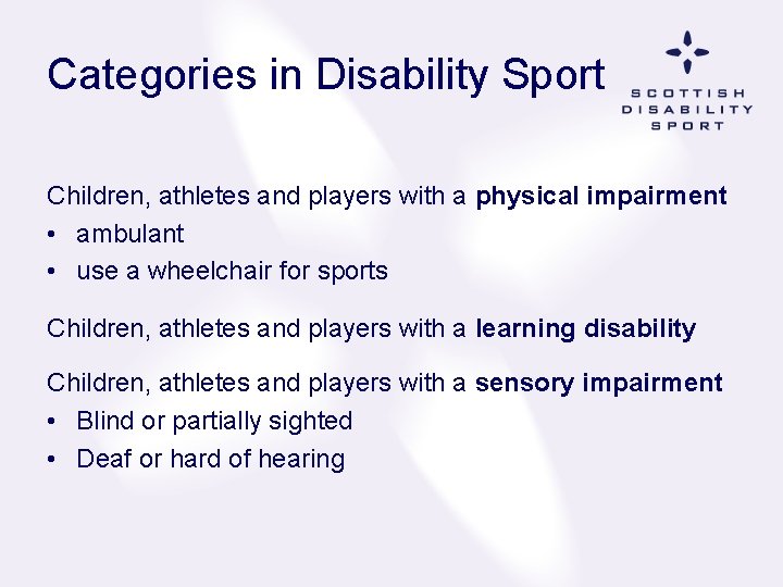 Categories in Disability Sport Children, athletes and players with a physical impairment • ambulant