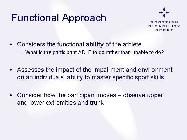 Functional Approach • Considers the functional ability of the athlete – What is the