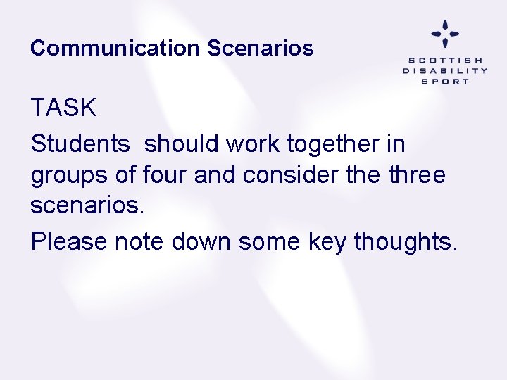 Communication Scenarios TASK Students should work together in groups of four and consider the