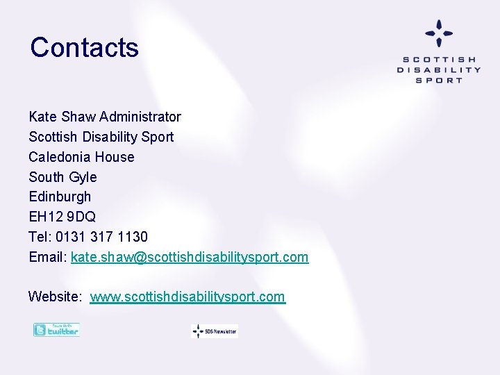 Contacts Kate Shaw Administrator Scottish Disability Sport Caledonia House South Gyle Edinburgh EH 12