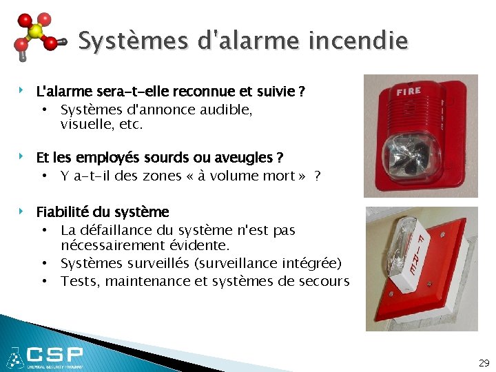Systèmes d'alarme incendie ‣ L'alarme sera-t-elle reconnue et suivie ? • Systèmes d'annonce audible,