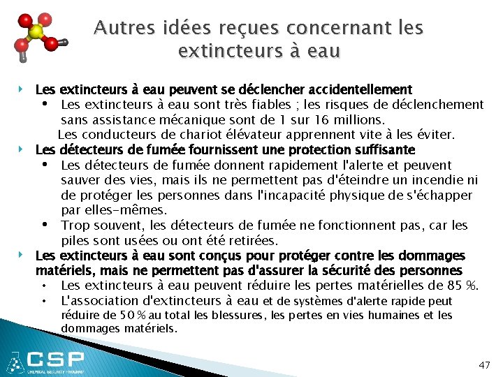 Autres idées reçues concernant les extincteurs à eau ‣ ‣ ‣ Les extincteurs à