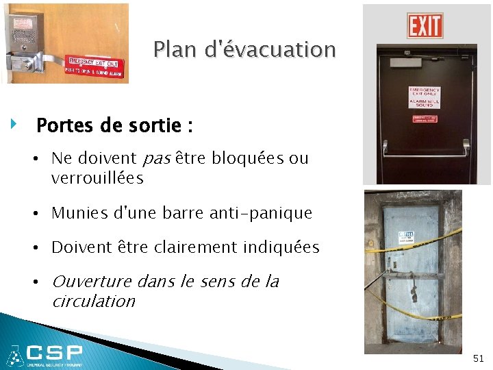 Plan d'évacuation ‣ Portes de sortie : • Ne doivent pas être bloquées ou