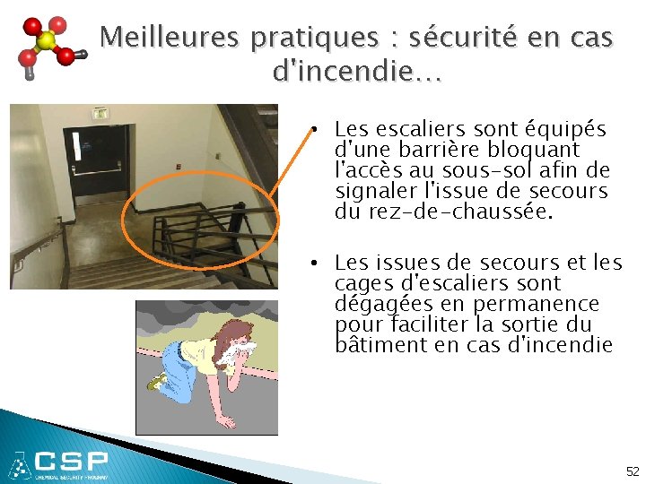 Meilleures pratiques : sécurité en cas d'incendie… • Les escaliers sont équipés d'une barrière