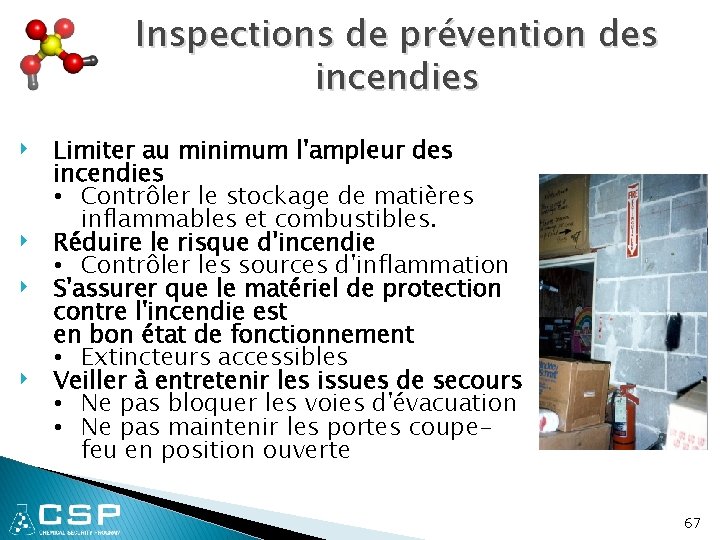 Inspections de prévention des incendies ‣ ‣ Limiter au minimum l'ampleur des incendies •