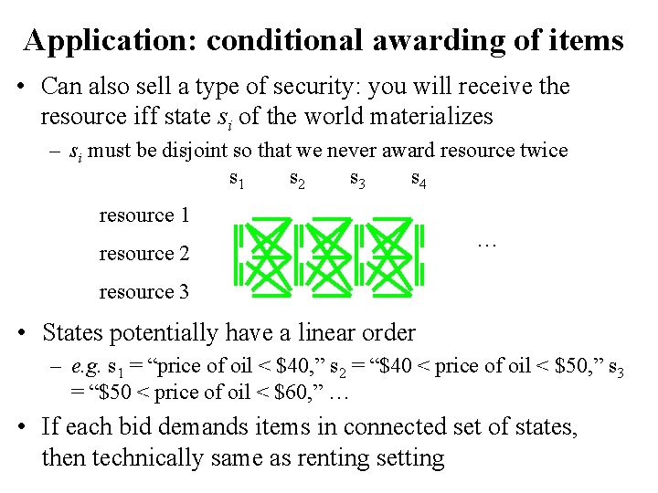 Application: conditional awarding of items • Can also sell a type of security: you