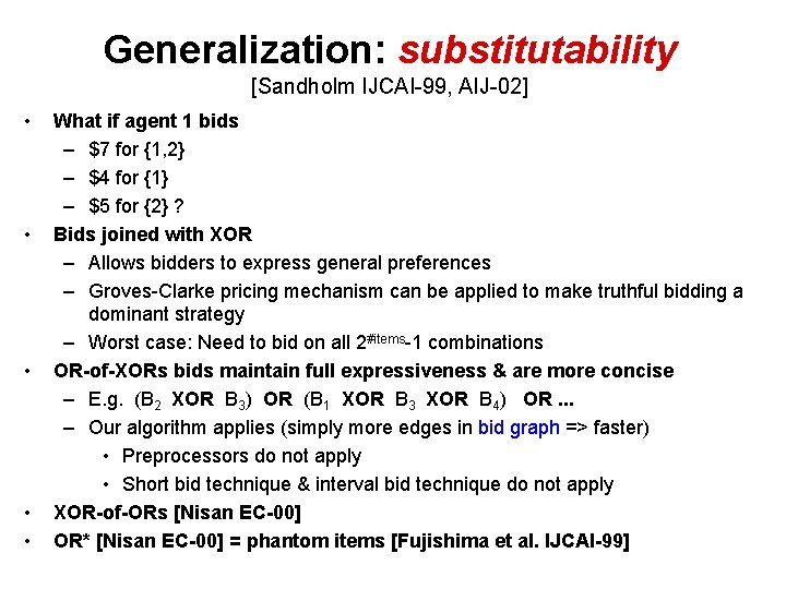 Generalization: substitutability [Sandholm IJCAI-99, AIJ-02] • • • What if agent 1 bids –