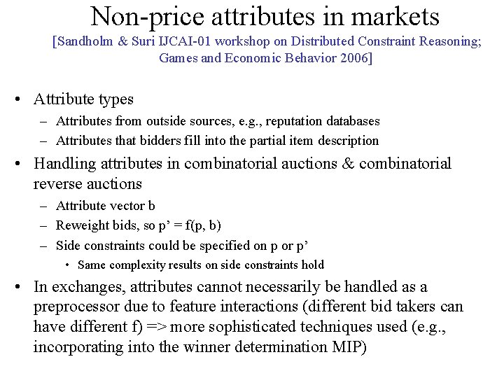 Non-price attributes in markets [Sandholm & Suri IJCAI-01 workshop on Distributed Constraint Reasoning; Games