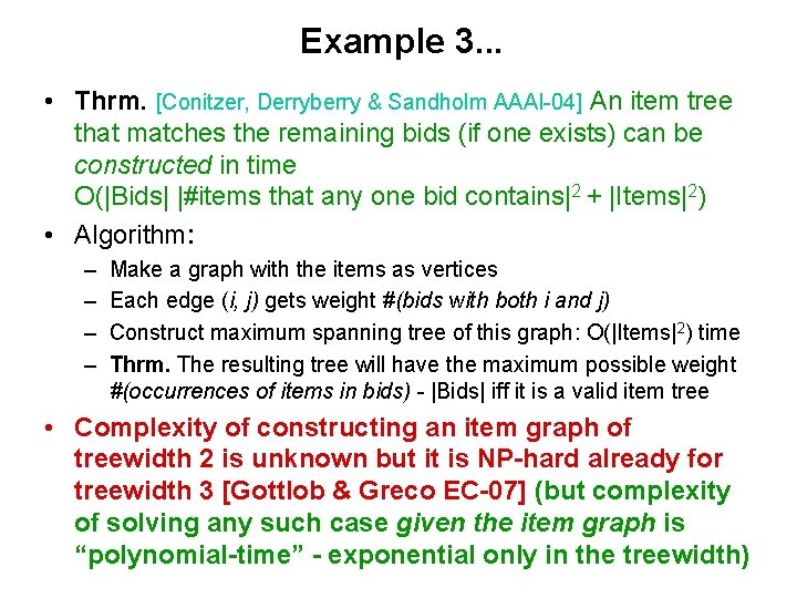 Example 3. . . • Thrm. [Conitzer, Derryberry & Sandholm AAAI-04] An item tree