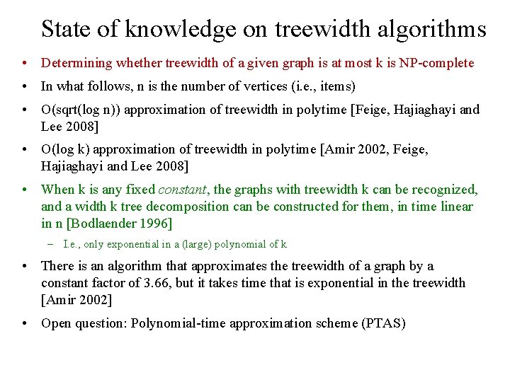 State of knowledge on treewidth algorithms • Determining whether treewidth of a given graph