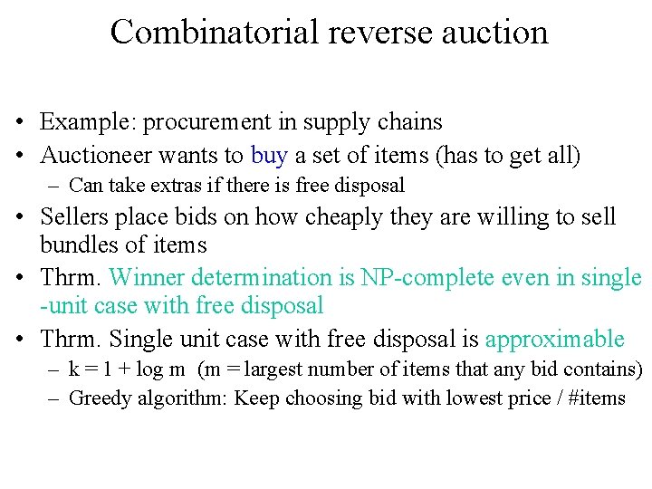 Combinatorial reverse auction • Example: procurement in supply chains • Auctioneer wants to buy