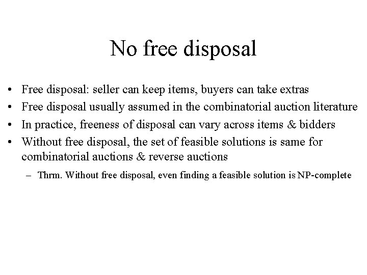 No free disposal • • Free disposal: seller can keep items, buyers can take