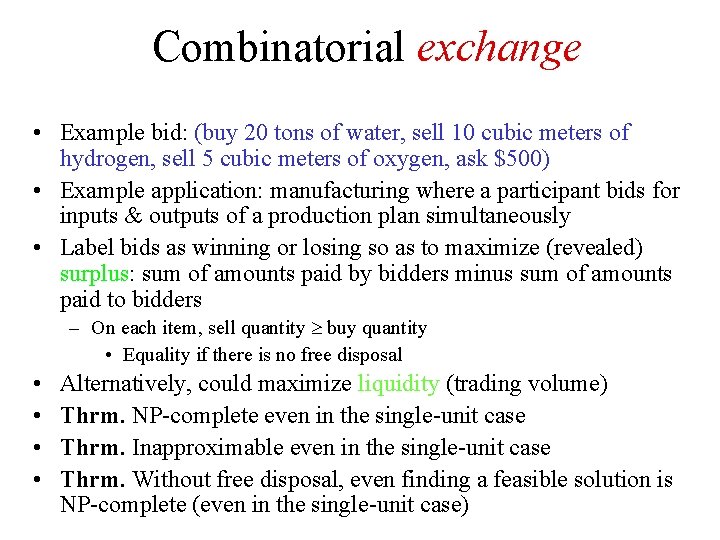 Combinatorial exchange • Example bid: (buy 20 tons of water, sell 10 cubic meters